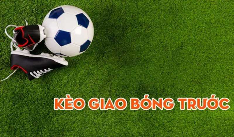 Cách đọc kèo giao bóng đơn giản