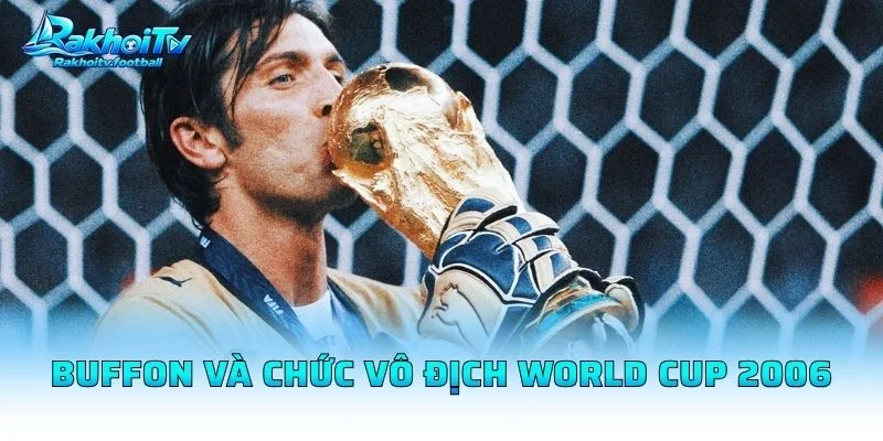 Buffon Và Chức Vô Địch World Cup 2006