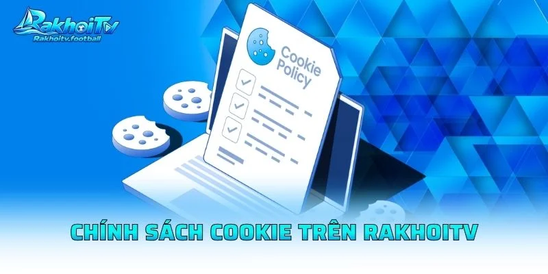 Chính Sách Cookie Trên Rakhoitv