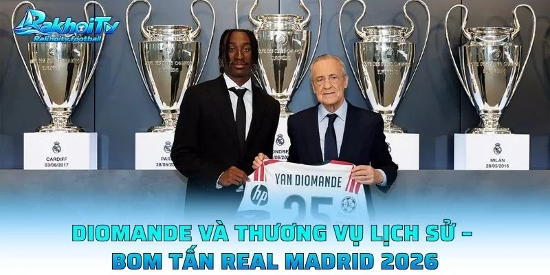 Diomande Và Thương Vụ Lịch Sử – Bom Tấn Real Madrid 2026