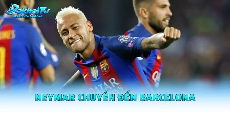 Neymar Chuyển Đến Barcelona