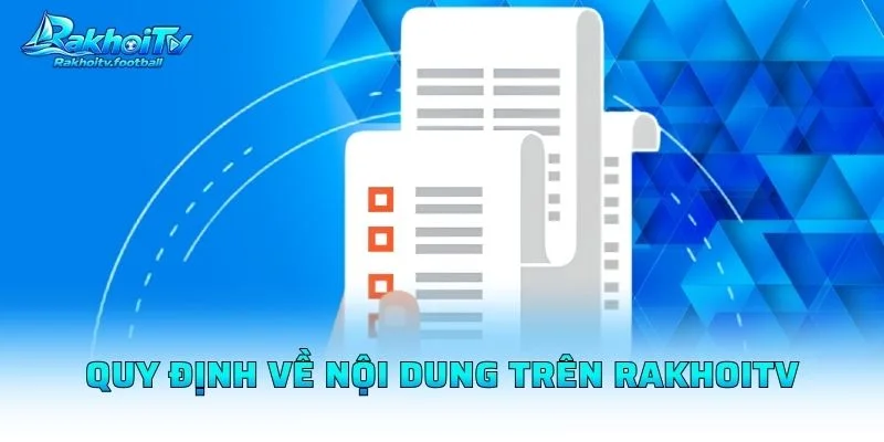 Quy Định Về Nội Dung Trên Rakhoitv