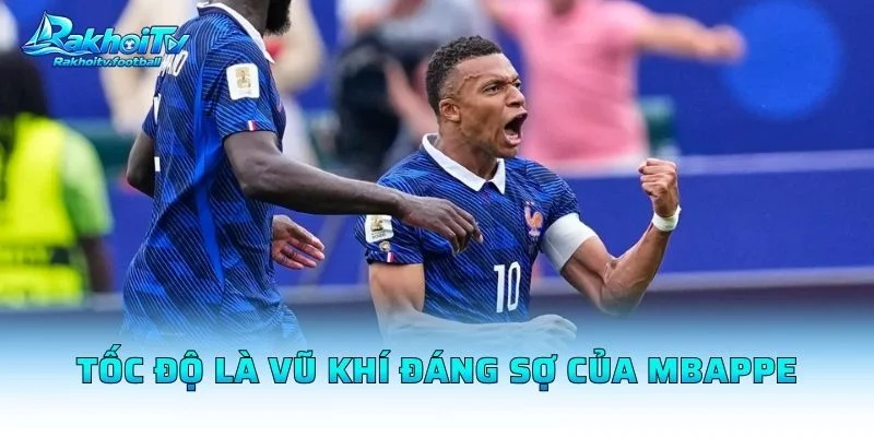 Tốc Độ Là Vũ Khí Đáng Sợ Của Mbappe
